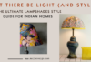 Let There Be Light (and Style): The Ultimate Lampshades Style Guide for Indian Homes