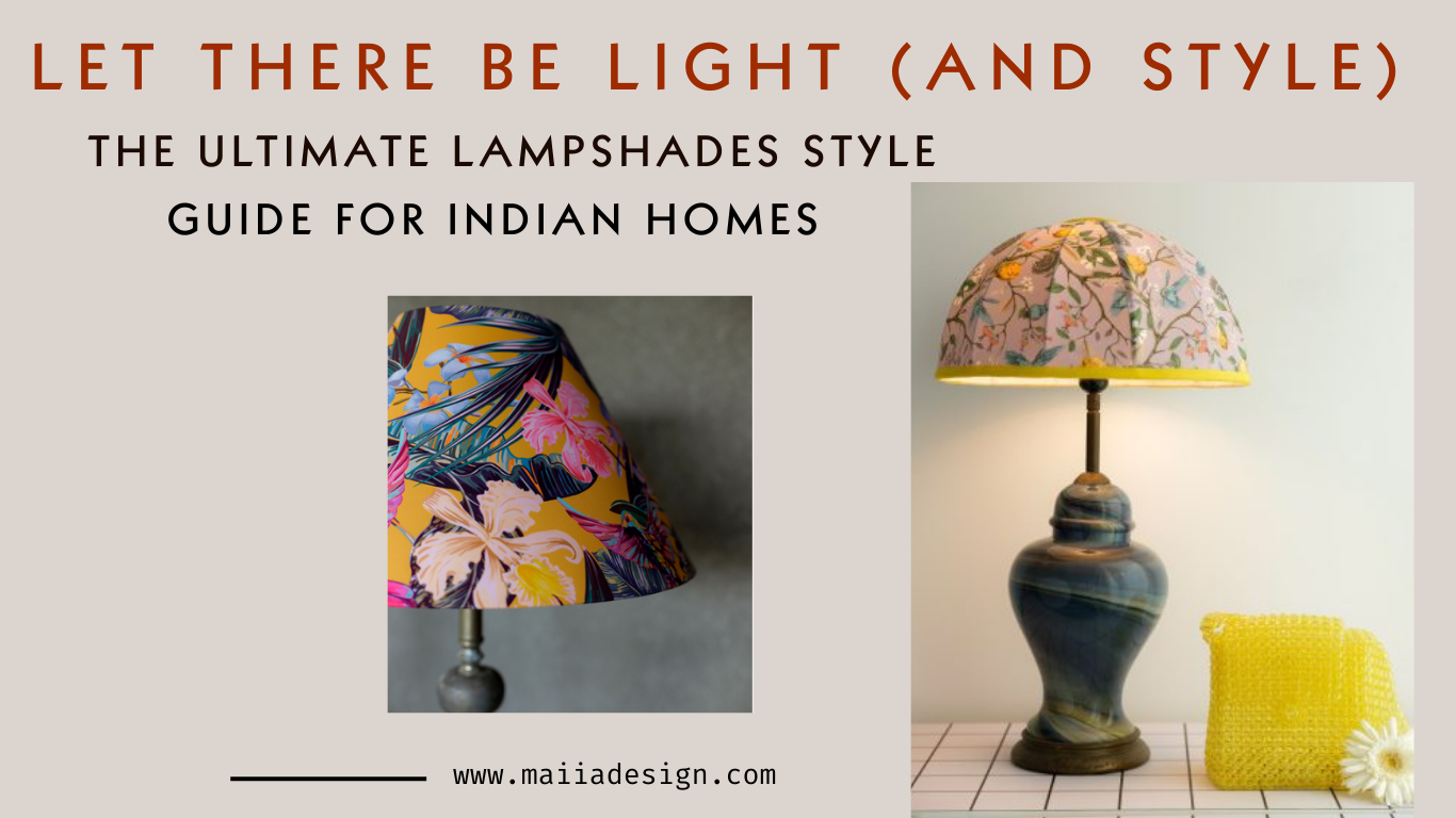 Let There Be Light (and Style): The Ultimate Lampshades Style Guide for Indian Homes